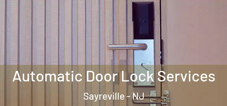 Automatic Door Lock Services Sayreville - NJ