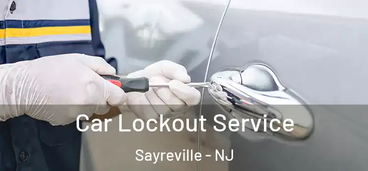 Car Lockout Service Sayreville - NJ