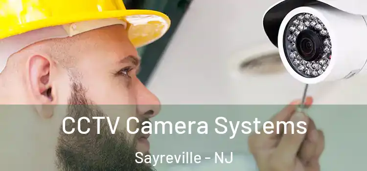 CCTV Camera Systems Sayreville - NJ