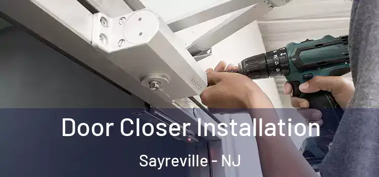 Door Closer Installation Sayreville - NJ