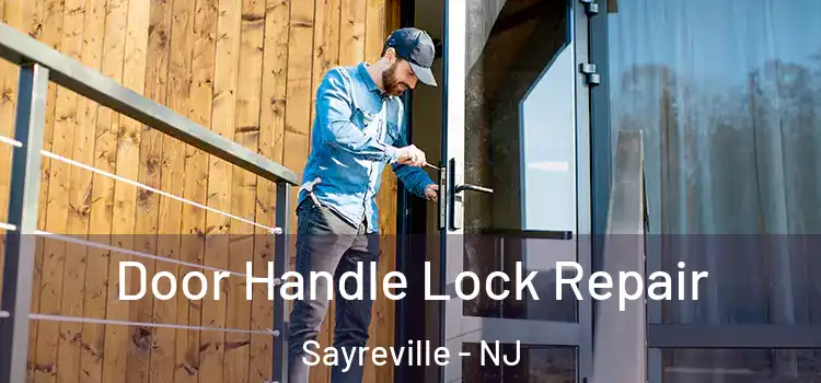 Door Handle Lock Repair Sayreville - NJ
