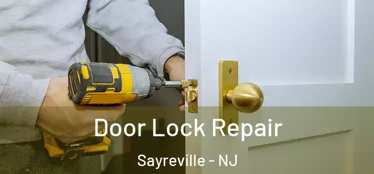 Door Lock Repair Sayreville - NJ