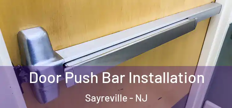 Door Push Bar Installation Sayreville - NJ