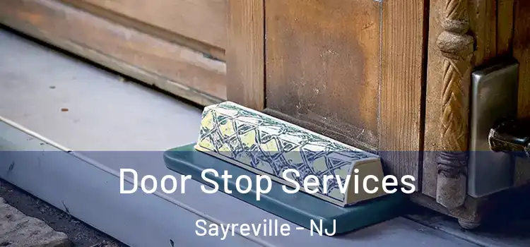  Door Stop Services Sayreville - NJ