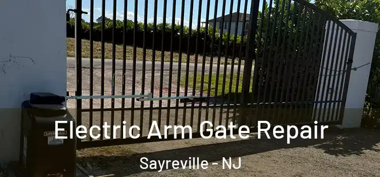 Electric Arm Gate Repair Sayreville - NJ