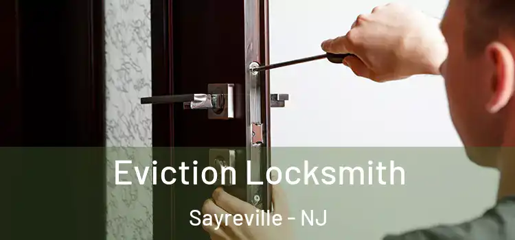 Eviction Locksmith Sayreville - NJ