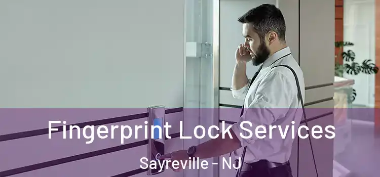  Fingerprint Lock Services Sayreville - NJ