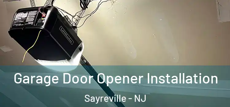  Garage Door Opener Installation Sayreville - NJ