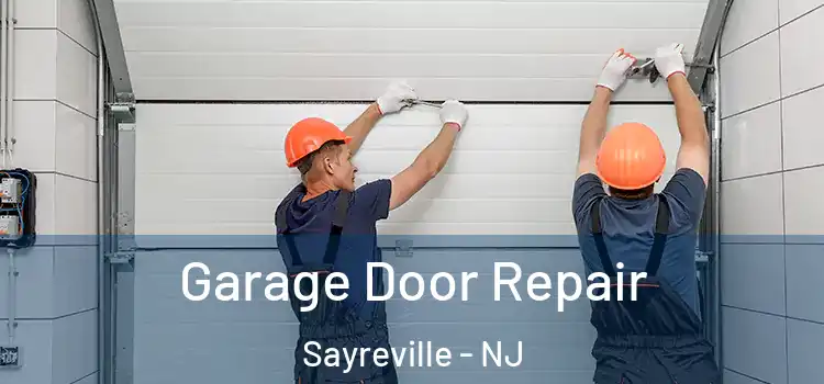  Garage Door Repair Sayreville - NJ