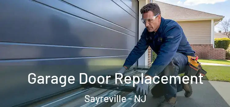  Garage Door Replacement Sayreville - NJ