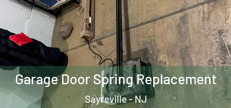  Garage Door Spring Replacement Sayreville - NJ