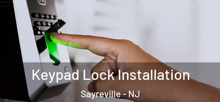 Keypad Lock Installation Sayreville - NJ