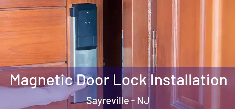  Magnetic Door Lock Installation Sayreville - NJ