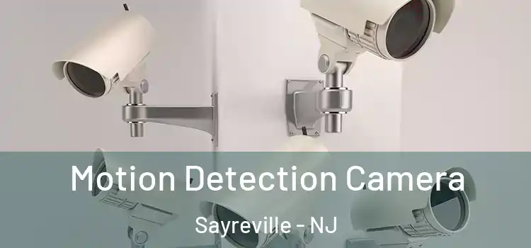  Motion Detection Camera Sayreville - NJ
