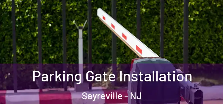 Parking Gate Installation Sayreville - NJ