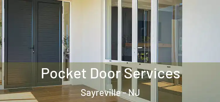 Pocket Door Services Sayreville - NJ