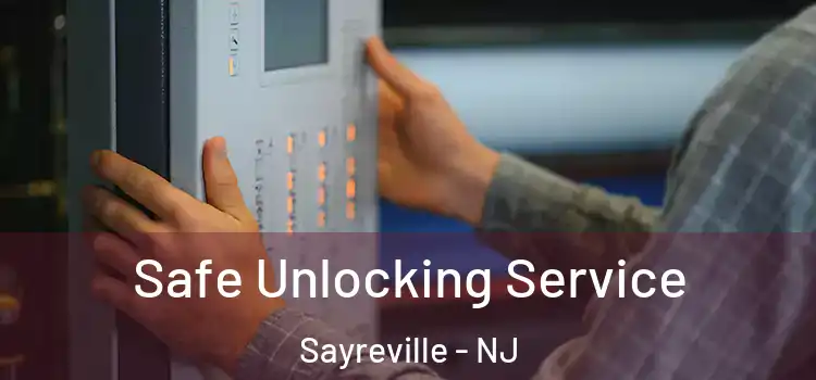 Safe Unlocking Service Sayreville - NJ