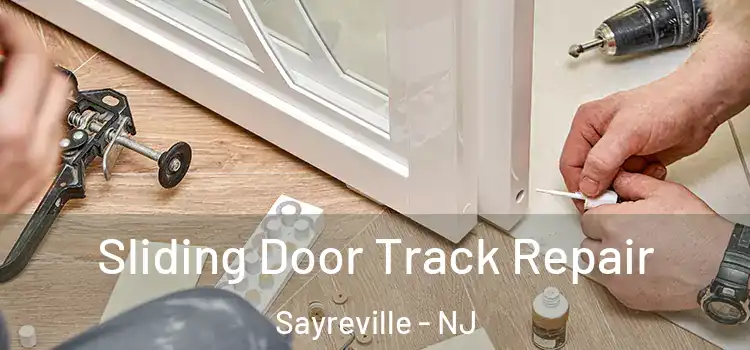 Sliding Door Track Repair Sayreville - NJ